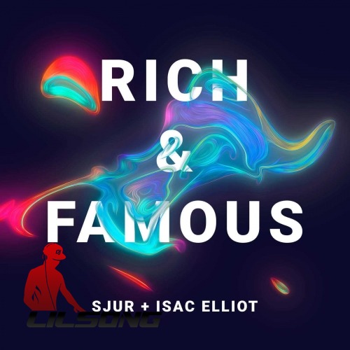 SJUR & Isac Elliot - Rich & Famous
